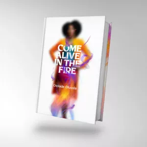 Come Alive in the Fire
